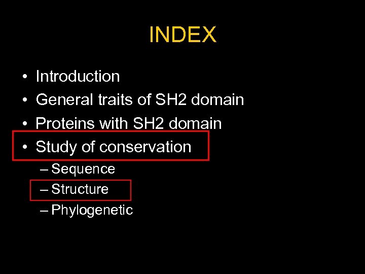 INDEX • • Introduction General traits of SH 2 domain Proteins with SH 2