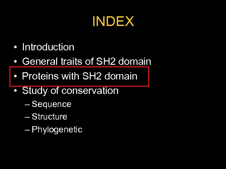 INDEX • • Introduction General traits of SH 2 domain Proteins with SH 2
