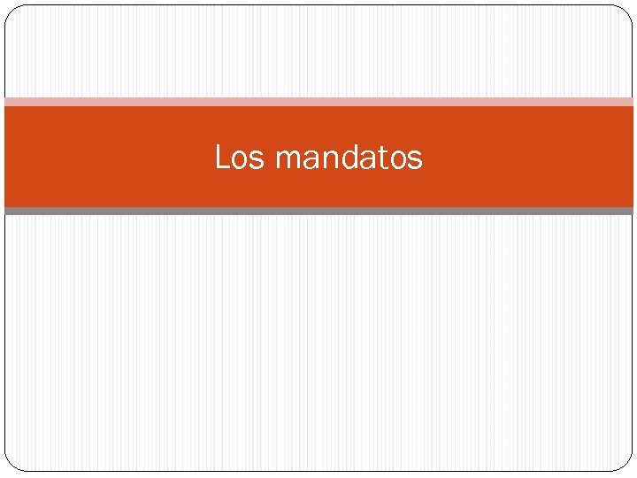 Los mandatos 