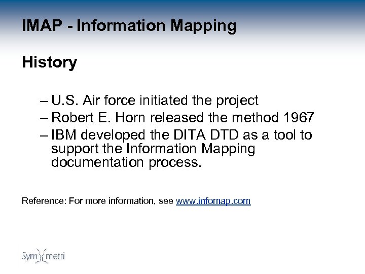 IMAP - Information Mapping History – U. S. Air force initiated the project –