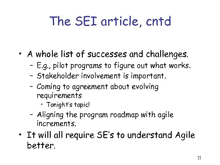 The SEI article, cntd • A whole list of successes and challenges. – E.