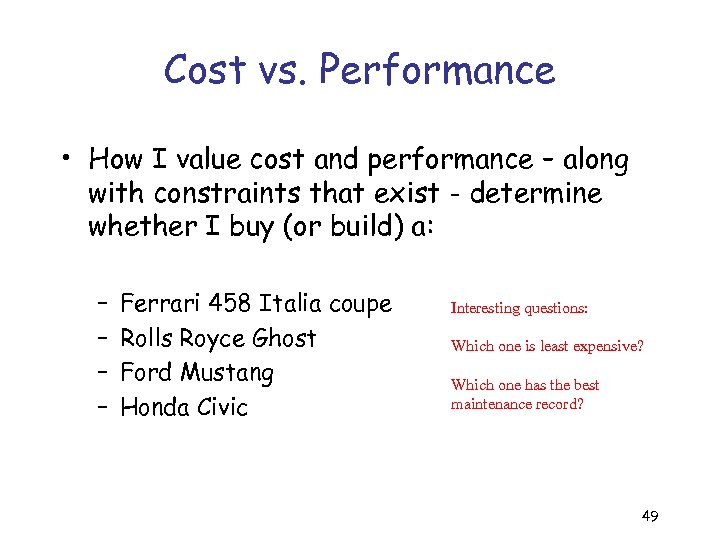 Cost vs. Performance • How I value cost and performance – along with constraints