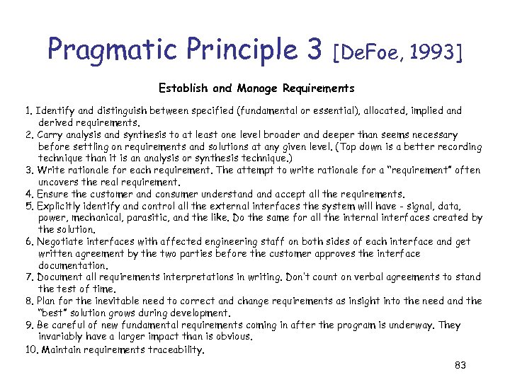 Pragmatic Principle 3 [De. Foe, 1993] Establish and Manage Requirements 1. Identify and distinguish