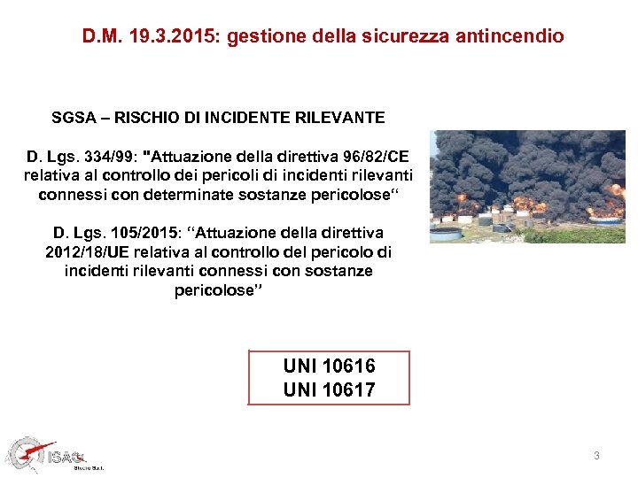 D. M. 19. 3. 2015: gestione della sicurezza antincendio SGSA – RISCHIO DI INCIDENTE