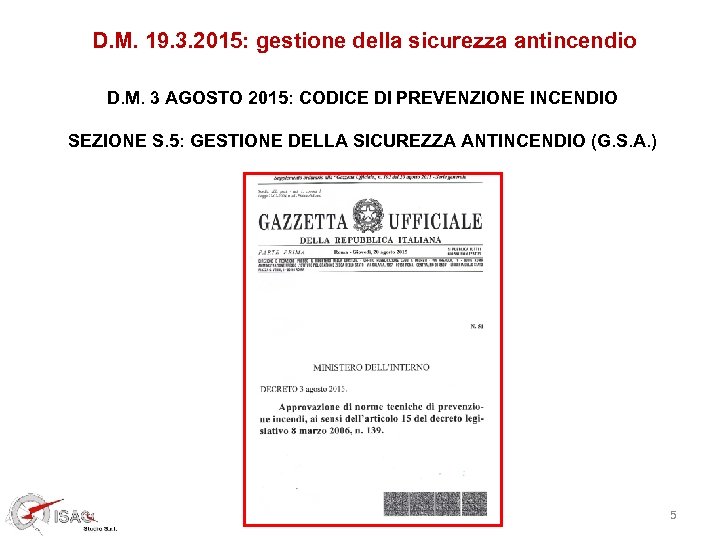 D. M. 19. 3. 2015: gestione della sicurezza antincendio D. M. 3 AGOSTO 2015:
