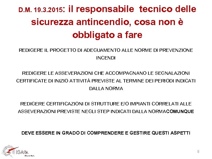 D. M. 19. 3. 2015: il responsabile tecnico delle sicurezza antincendio, cosa non è