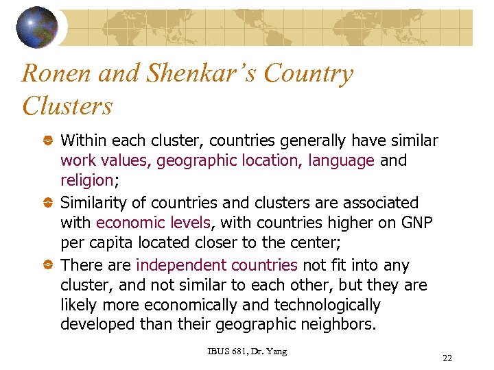 Ronen and Shenkar’s Country Clusters Within each cluster, countries generally have similar work values,