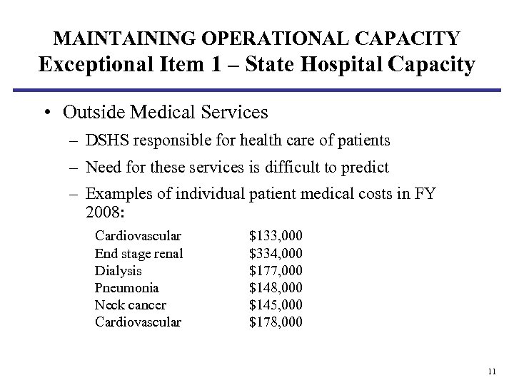 MAINTAINING OPERATIONAL CAPACITY Exceptional Item 1 – State Hospital Capacity • Outside Medical Services