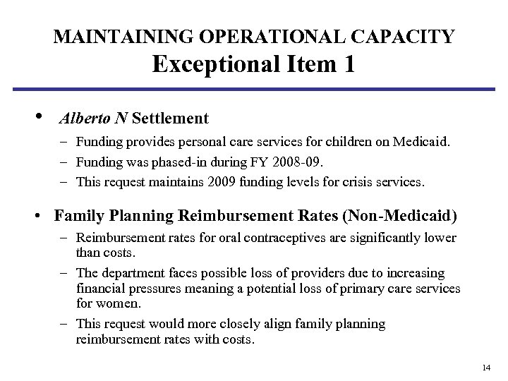 MAINTAINING OPERATIONAL CAPACITY Exceptional Item 1 • Alberto N Settlement – Funding provides personal