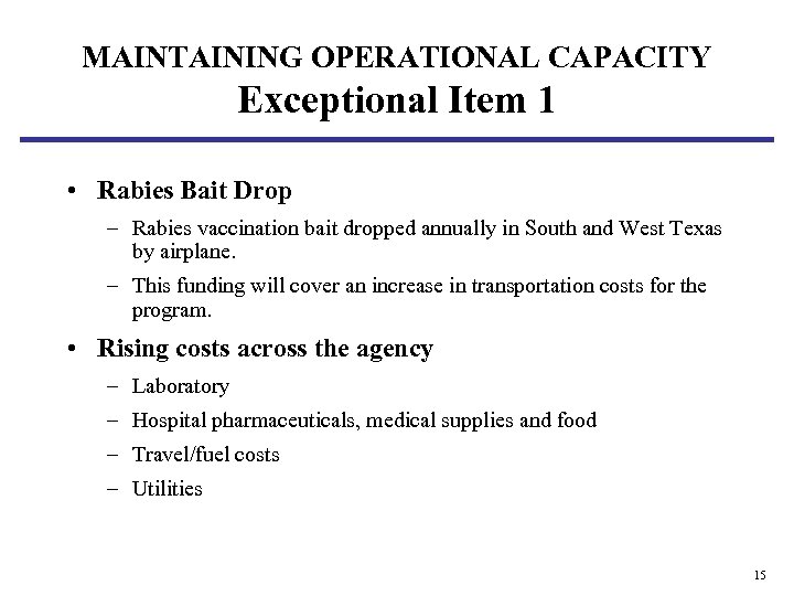 MAINTAINING OPERATIONAL CAPACITY Exceptional Item 1 • Rabies Bait Drop – Rabies vaccination bait