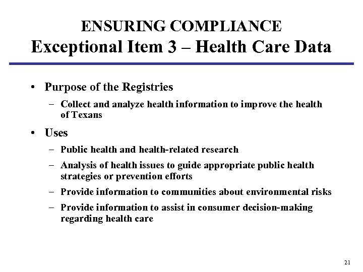 ENSURING COMPLIANCE Exceptional Item 3 – Health Care Data • Purpose of the Registries