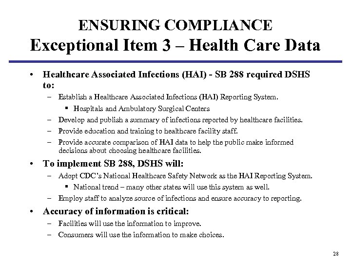ENSURING COMPLIANCE Exceptional Item 3 – Health Care Data • Healthcare Associated Infections (HAI)