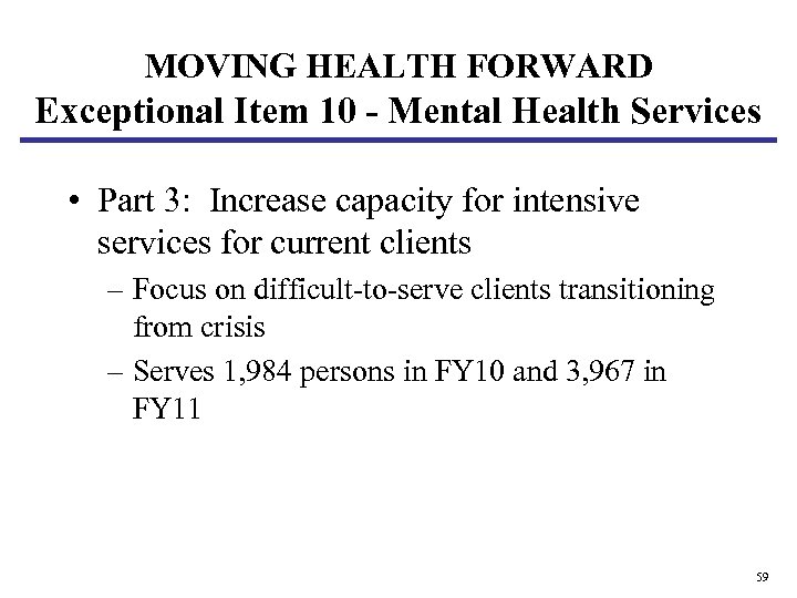 MOVING HEALTH FORWARD Exceptional Item 10 - Mental Health Services • Part 3: Increase
