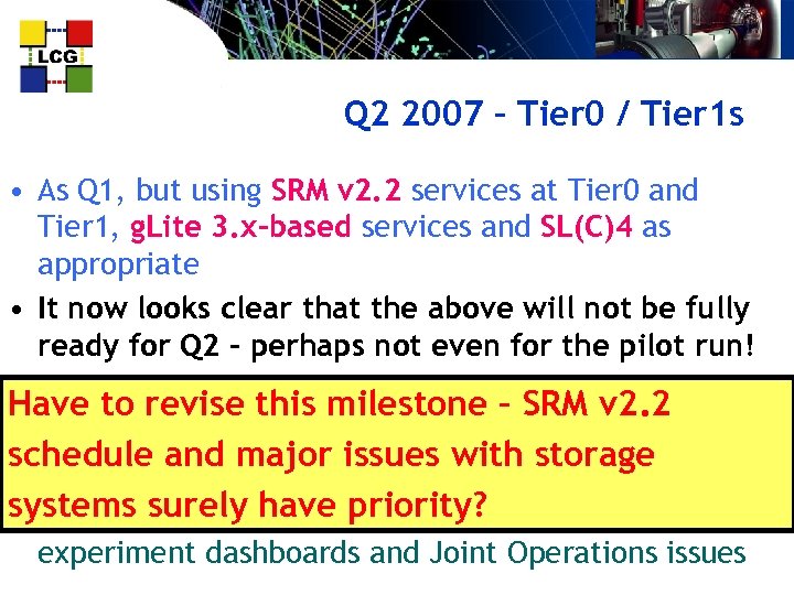 Q 2 2007 – Tier 0 / Tier 1 s • As Q 1,