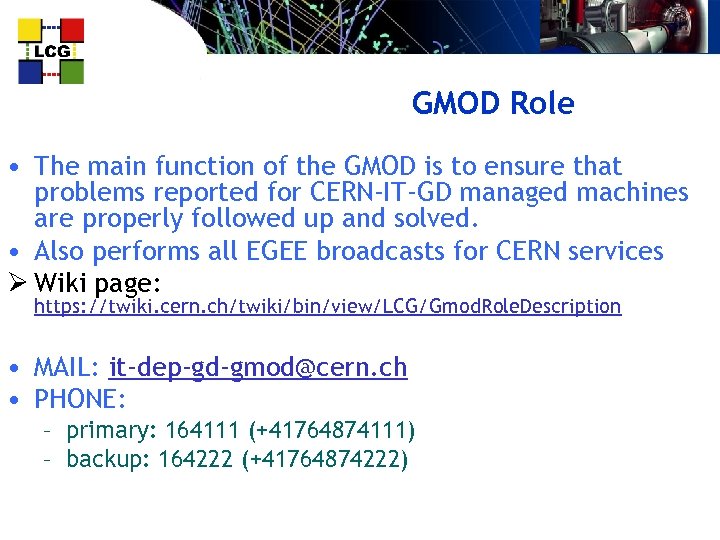 GMOD Role • The main function of the GMOD is to ensure that problems