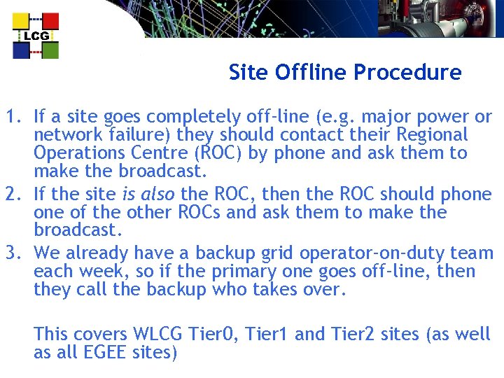 Site Offline Procedure 1. If a site goes completely off-line (e. g. major power