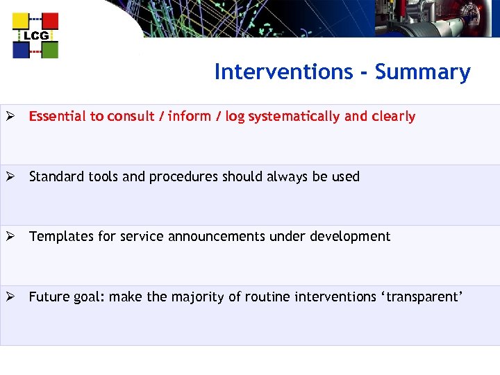 Interventions - Summary Ø Essential to consult / inform / log systematically and clearly