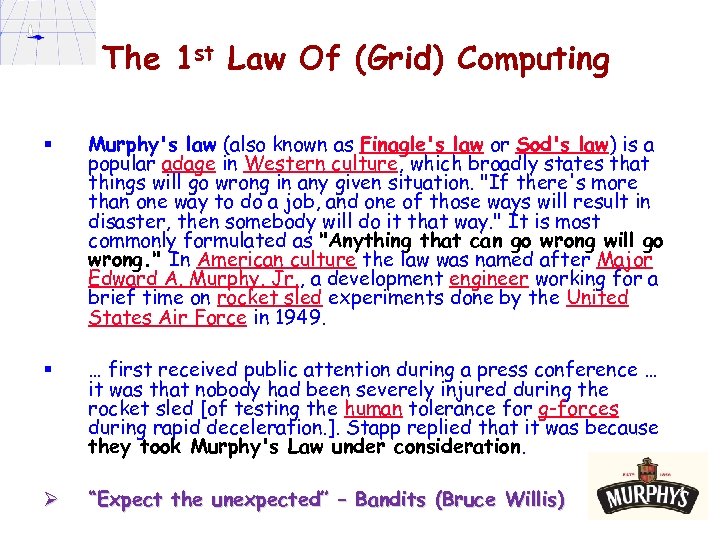 The 1 st Law Of (Grid) Computing § Murphy's law (also known as Finagle's