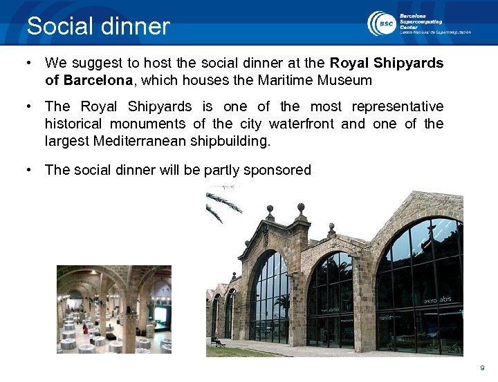 Social dinner • We suggest to host the social dinner at the Royal Shipyards