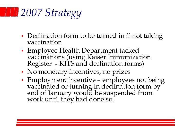 2007 Strategy • • Declination form to be turned in if not taking vaccination