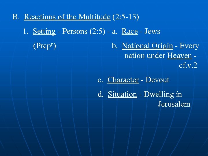 B. Reactions of the Multitude (2: 5 -13) 1. Setting - Persons (2: 5)
