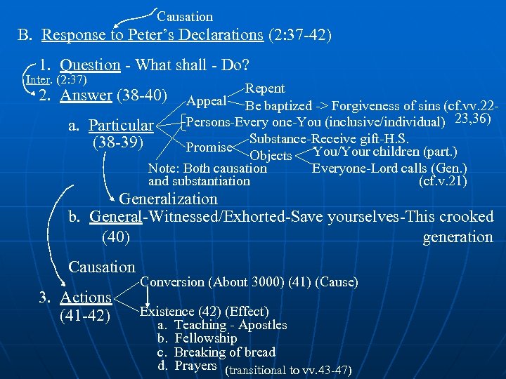 Causation B. Response to Peter’s Declarations (2: 37 -42) 1. Question - What shall