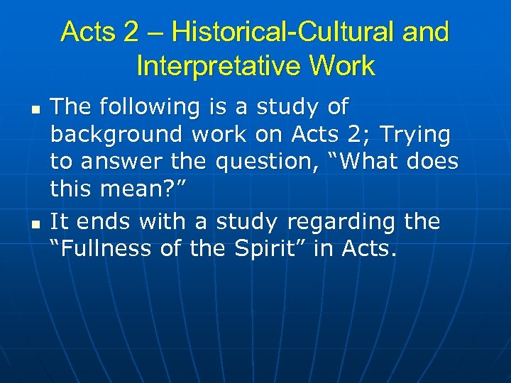 Acts 2 – Historical-Cultural and Interpretative Work n n The following is a study