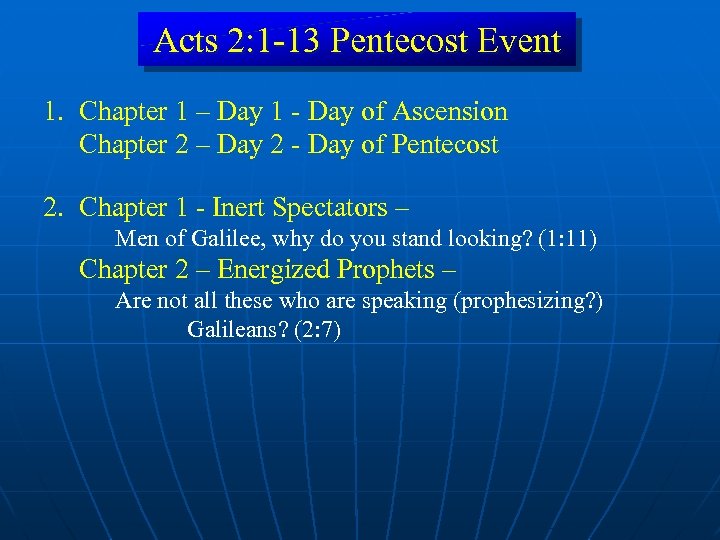 Acts 2: 1 -13 Pentecost Event 1. Chapter 1 – Day 1 - Day