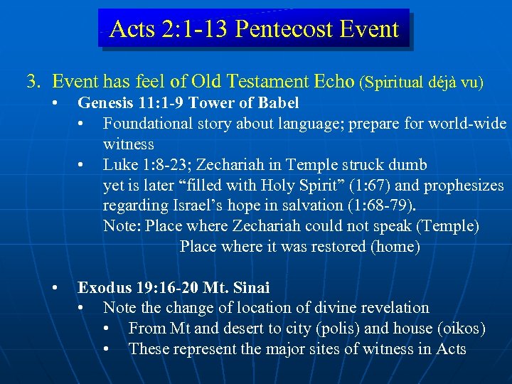 Acts 2: 1 -13 Pentecost Event 3. Event has feel of Old Testament Echo