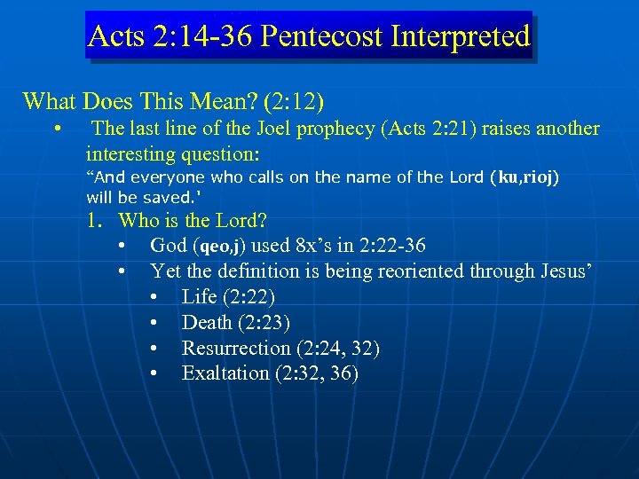 Acts 2: 14 -36 Pentecost Interpreted What Does This Mean? (2: 12) • The