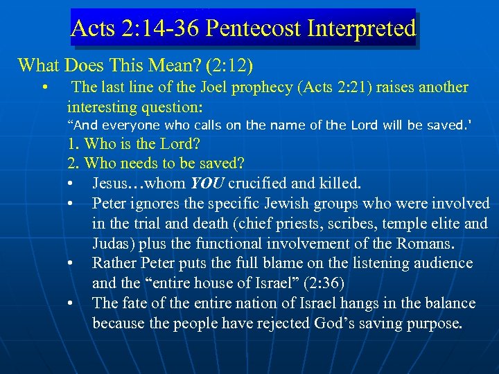 Acts 2: 14 -36 Pentecost Interpreted What Does This Mean? (2: 12) • The