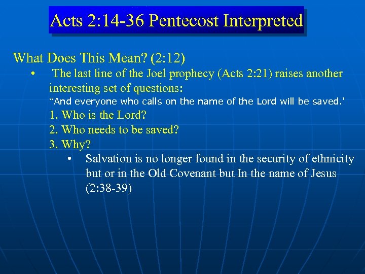 Acts 2: 14 -36 Pentecost Interpreted What Does This Mean? (2: 12) • The