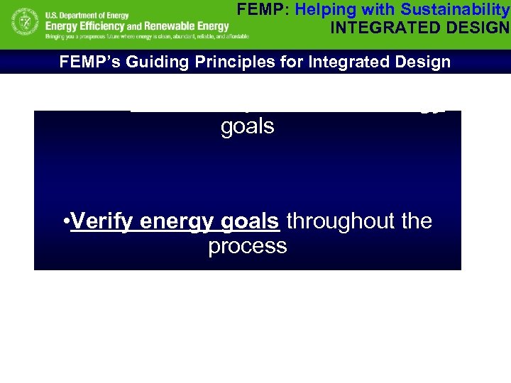 FEMP: Helping with Sustainability INTEGRATED DESIGN FEMP’s Guiding Principles for Integrated Design • Define