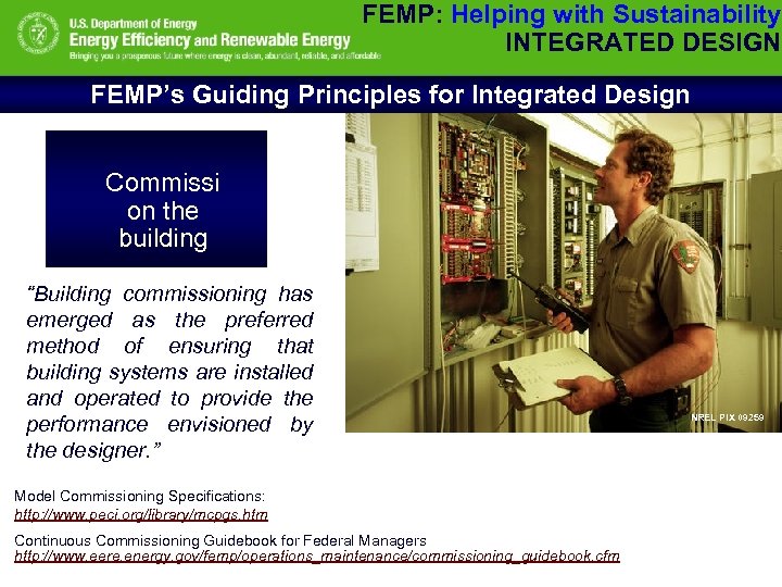 FEMP: Helping with Sustainability INTEGRATED DESIGN FEMP’s Guiding Principles for Integrated Design Commissi on