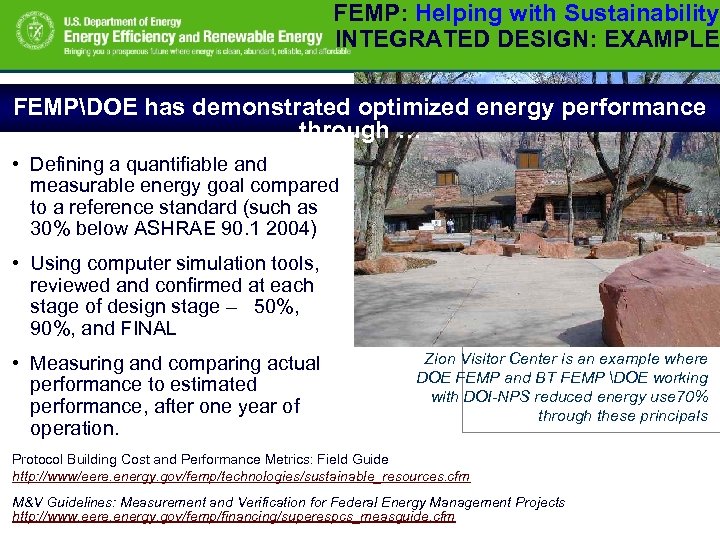 FEMP: Helping with Sustainability INTEGRATED DESIGN: EXAMPLE FEMPDOE has demonstrated optimized energy performance through