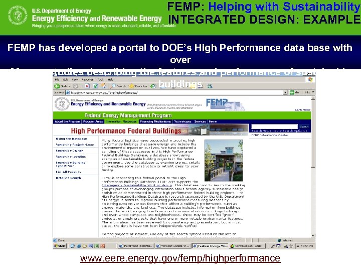 FEMP: Helping with Sustainability INTEGRATED DESIGN: EXAMPLE FEMP has developed a portal to DOE’s