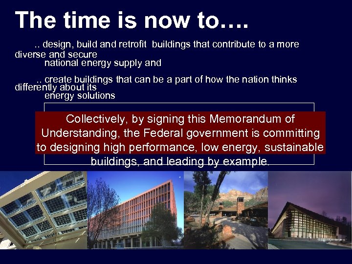 The time is now to…. . . design, build and retrofit buildings that contribute