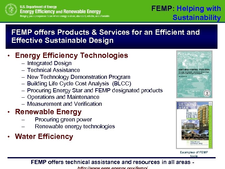 FEMP: Helping with Sustainability FEMP offers Products & Services for an Efficient and Effective
