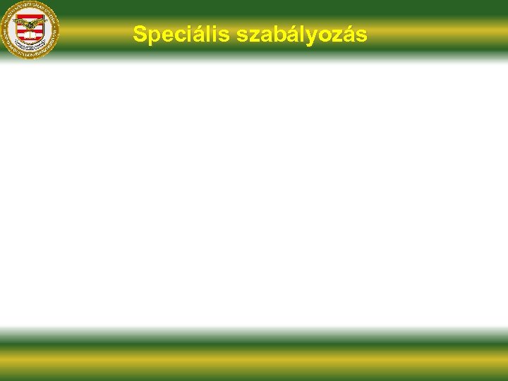 Speciális szabályozás 