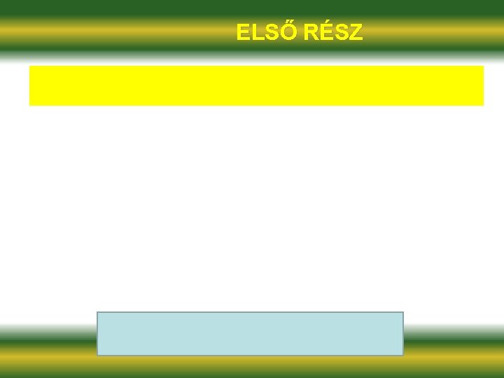 ELSŐ RÉSZ 