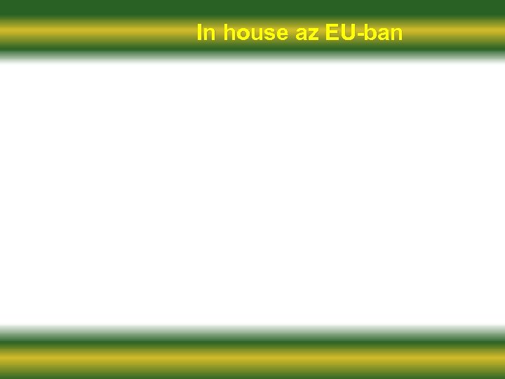 In house az EU-ban 