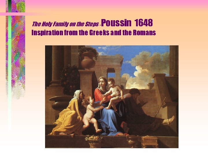 The Holy Family on the Steps - Poussin 1648 Inspiration from the Greeks and