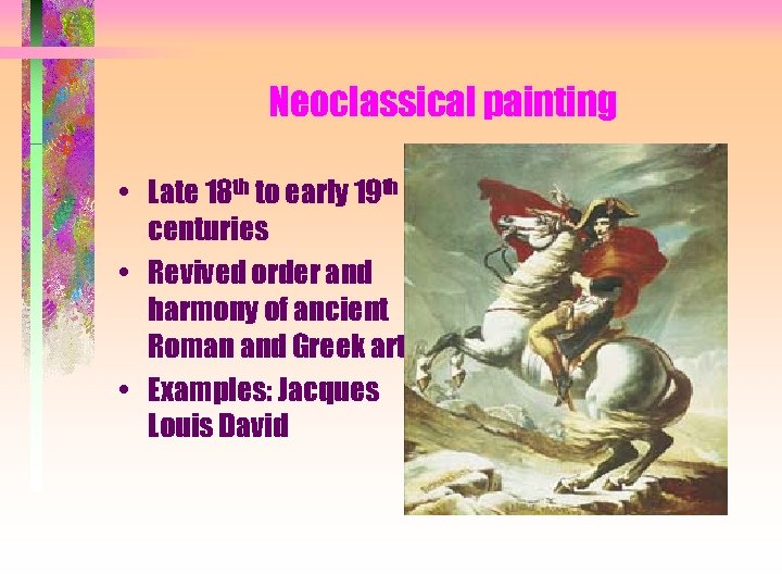 Neoclassical painting • Late 18 th to early 19 th centuries • Revived order