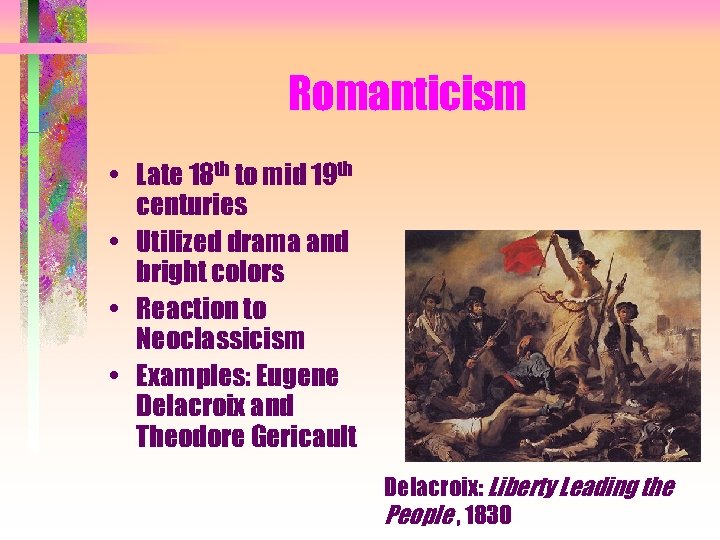 Romanticism • Late 18 th to mid 19 th centuries • Utilized drama and