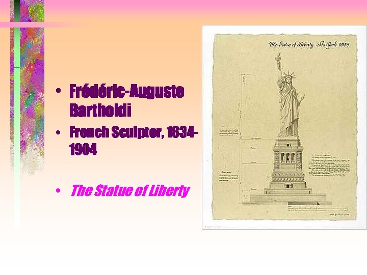  • Frédéric-Auguste Bartholdi • French Sculptor, 18341904 • The Statue of Liberty 