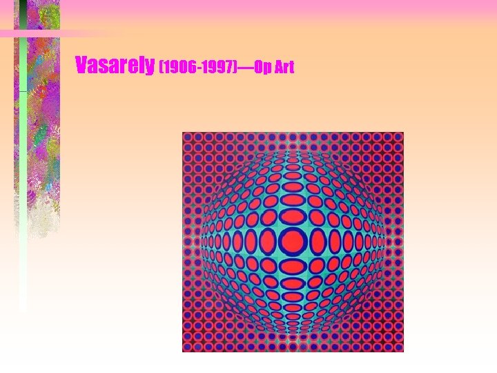 Vasarely (1906 -1997)—Op Art 