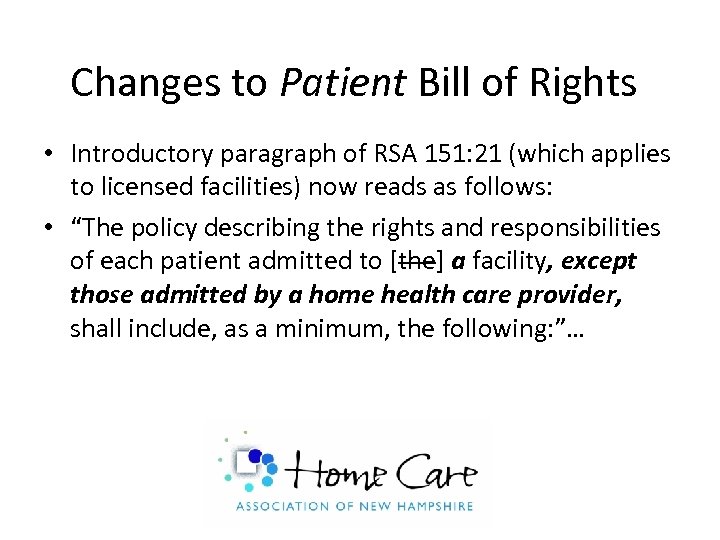 Changes to Patient Bill of Rights • Introductory paragraph of RSA 151: 21 (which