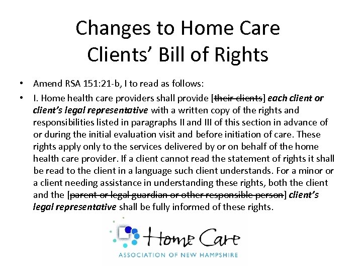 Changes to Home Care Clients’ Bill of Rights • Amend RSA 151: 21 -b,