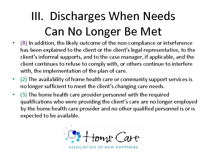 III. Discharges When Needs Can No Longer Be Met • (B) In addition, the