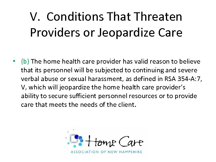 V. Conditions That Threaten Providers or Jeopardize Care • (b) The home health care